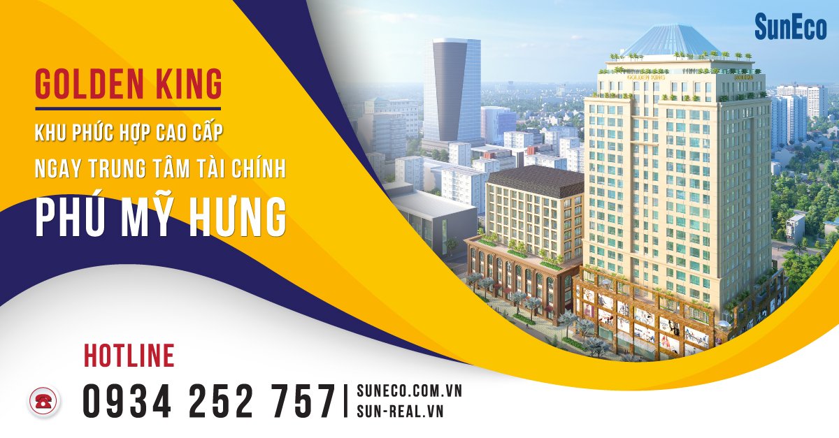 KHU PHỨC HỢP CAO CẤP NGAY TRUNG TÂM TÀI CHÍNH PHÚ MỸ HƯNG – GOLDEN KING
