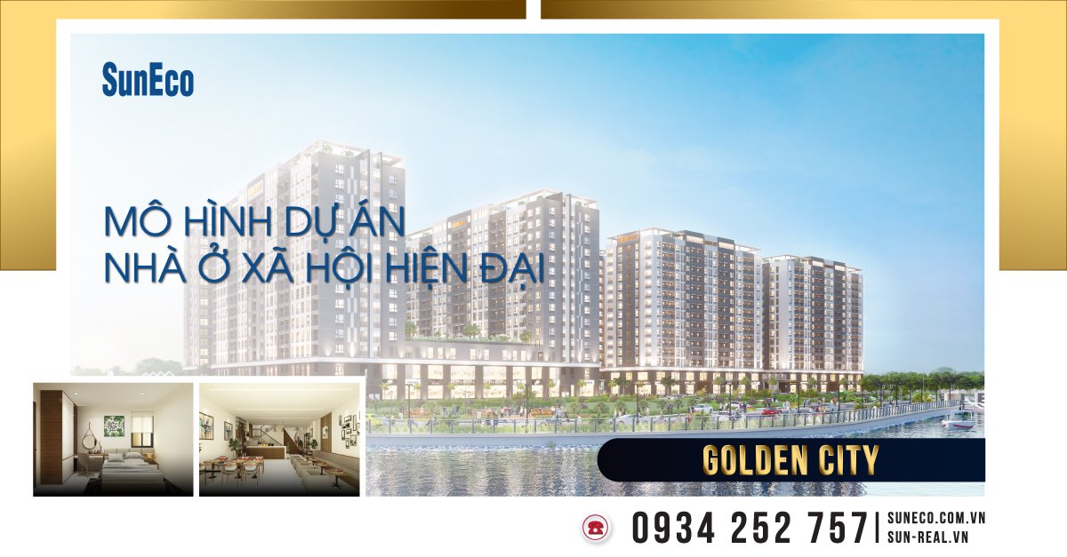 GOLDEN CITY – MÔ HÌNH DỰ ÁN NHÀ Ở XÃ HỘI HIỆN ĐẠI
