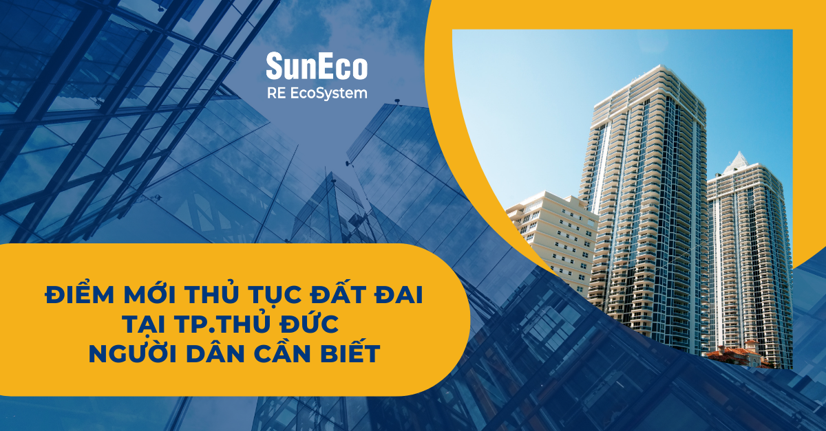 ĐIỂM MỚI THỦ TỤC ĐẤT ĐAI TẠI TP.THỦ ĐỨC NGƯỜI DÂN CẦN BIẾT