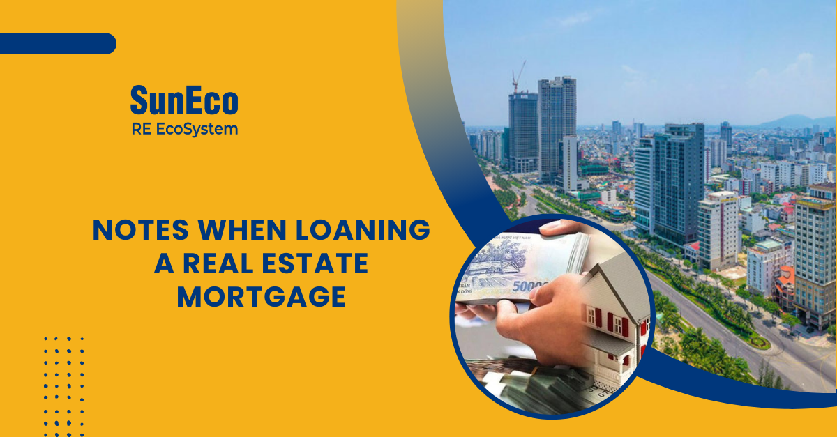 NOTES WHEN LOANING A REAL ESTATE MORTGAGE