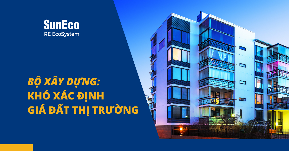BỘ XÂY DỰNG: KHÓ XÁC ĐỊNH GIÁ ĐẤT THỊ TRƯỜNG