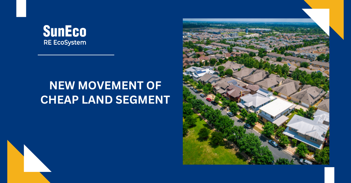 NEW MOVEMENT OF CHEAP LAND SEGMENT