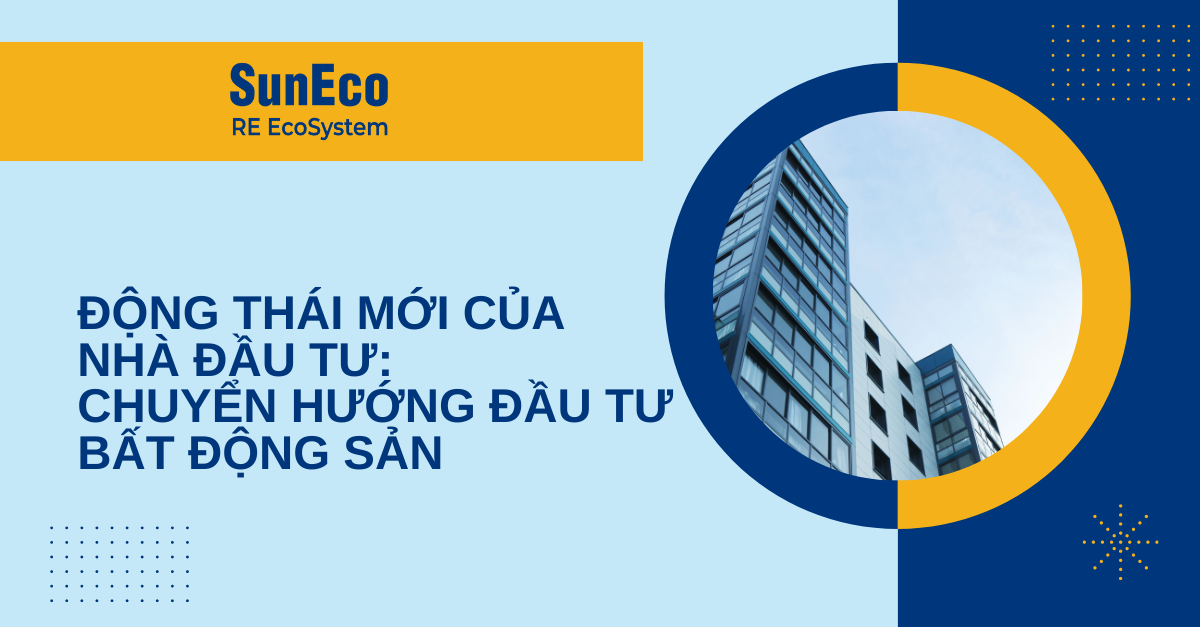 ĐỘNG THÁI MỚI CỦA NHÀ ĐẦU TƯ: CHUYỂN HƯỚNG ĐẦU TƯ BẤT ĐỘNG SẢN SINH DÒNG TIỀN THAY VÌ ĐỂ TIỀN NẰM IM TRONG ĐẤT