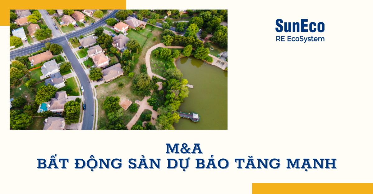 M&A BẤT ĐỘNG SẢN DỰ BÁO TĂNG MẠNH
